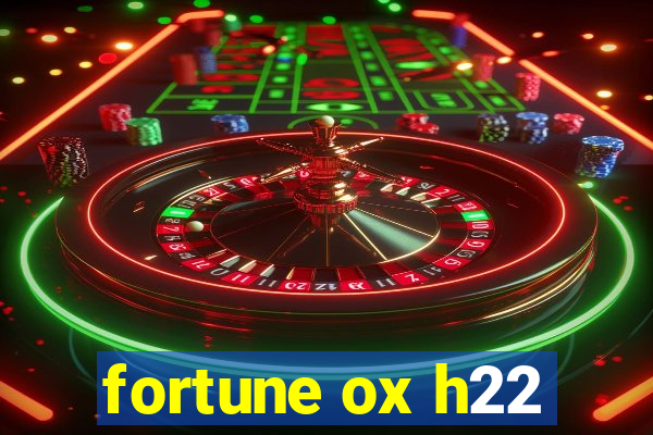 fortune ox h22